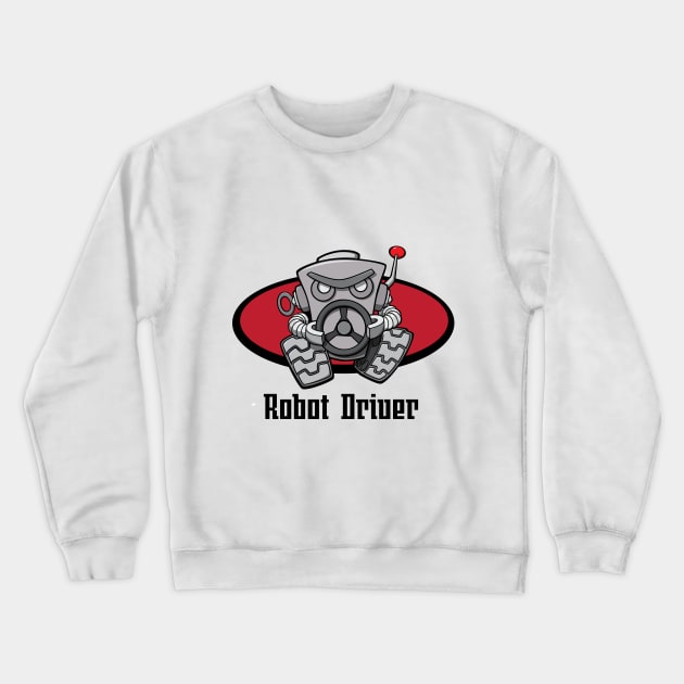 Robot Driver Crewneck Sweatshirt by s2pidpictures